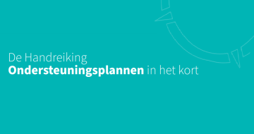 turquoise achtergrond met tekst handreiking ondersteuningsplannen in het kort